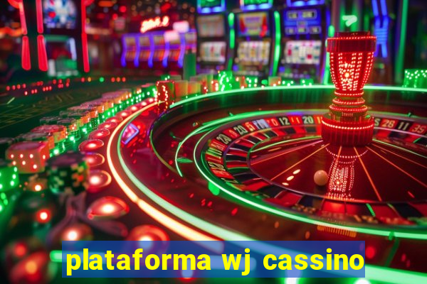 plataforma wj cassino